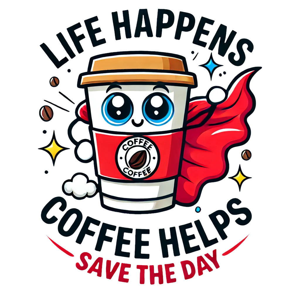 Life Happens, Coffee Helps Unisex Funny Novelty T-Shirt