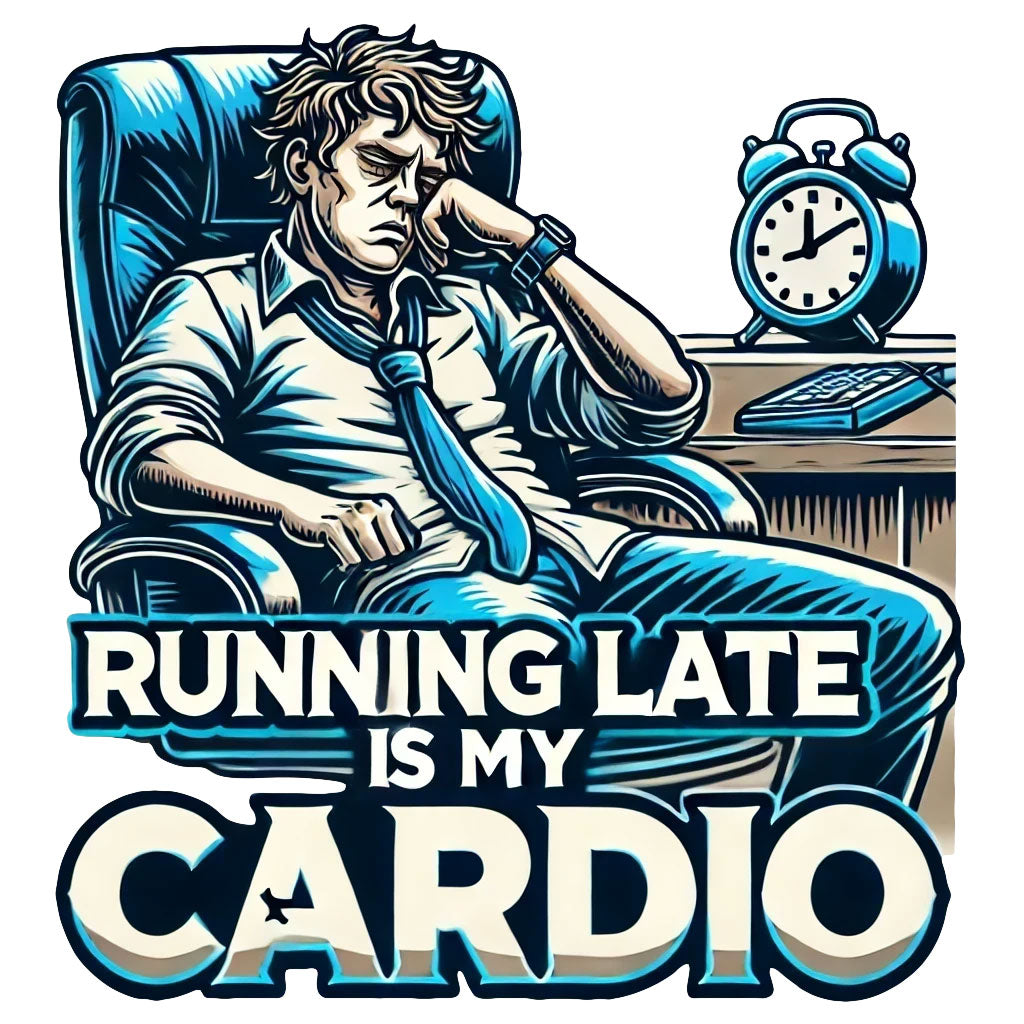 Running Late is My Cardio Unisex Funny Novelty T-Shirt