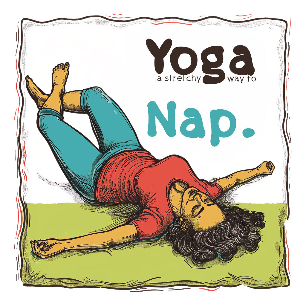 Yoga A Stretchy Way to Nap Unisex Funny Yoga T-Shirt