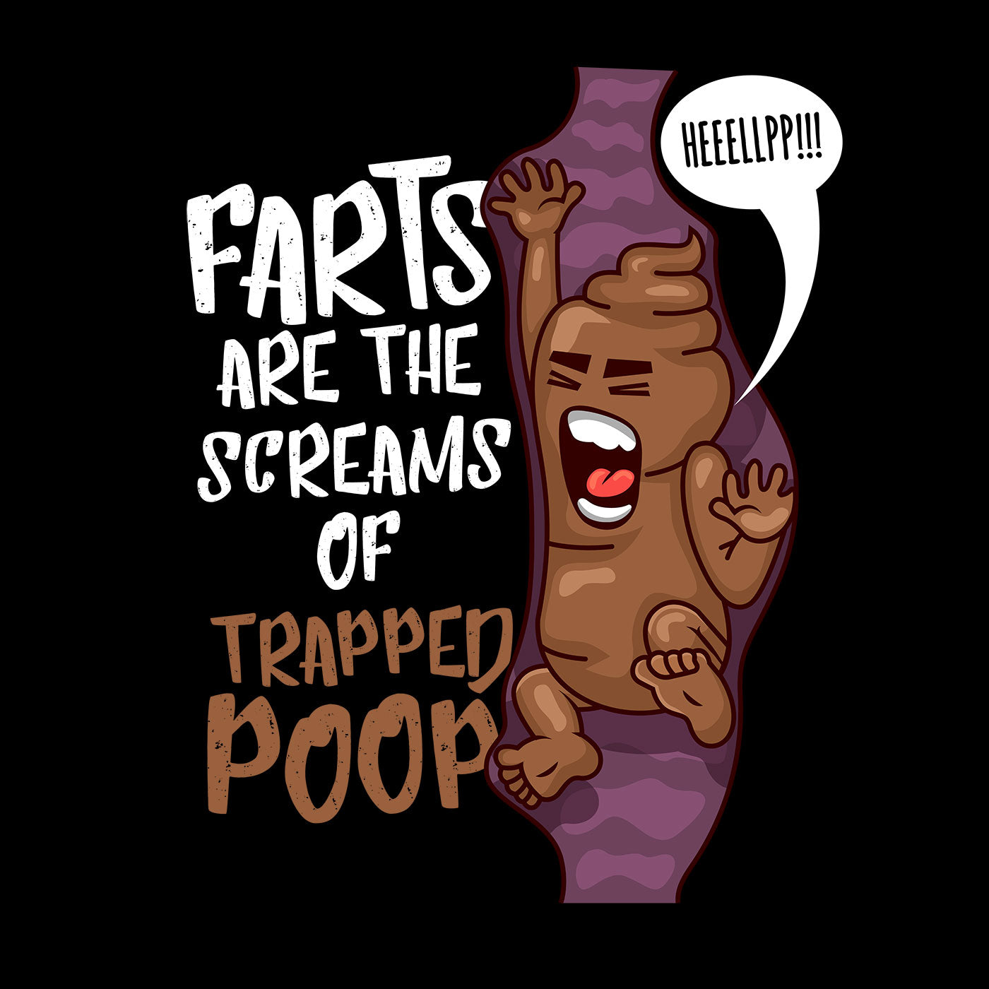 Farts Are The Screams of Trapped Poop Unisex Funny Novelty T-Shirt