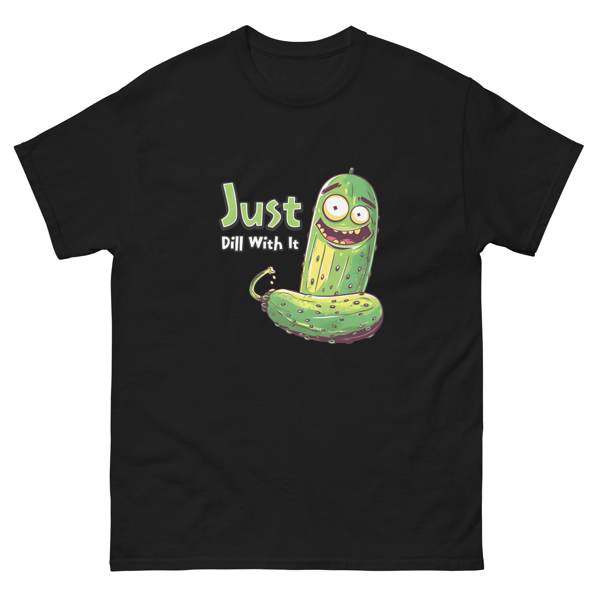 Just Dill With It Unisex Funny Food T-Shirt