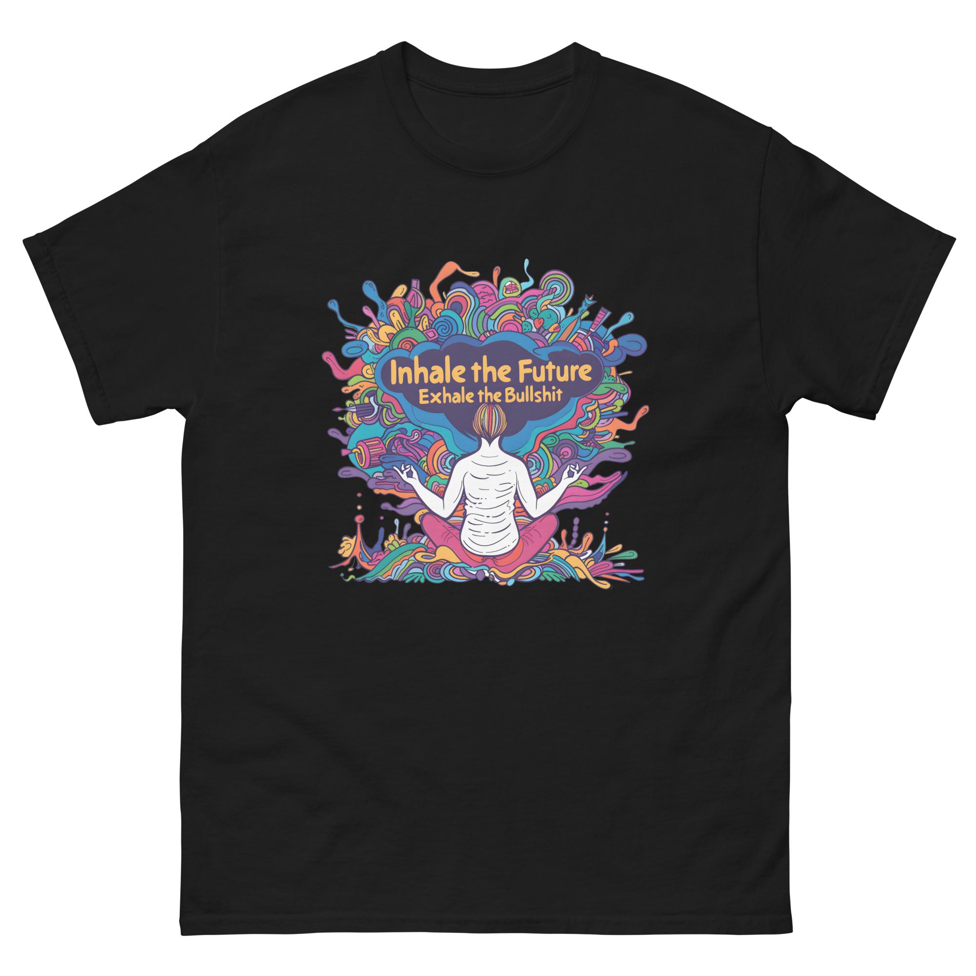 Inhale the Future, Exhale the Bullshit Unisex Funny Yoga T-Shirt