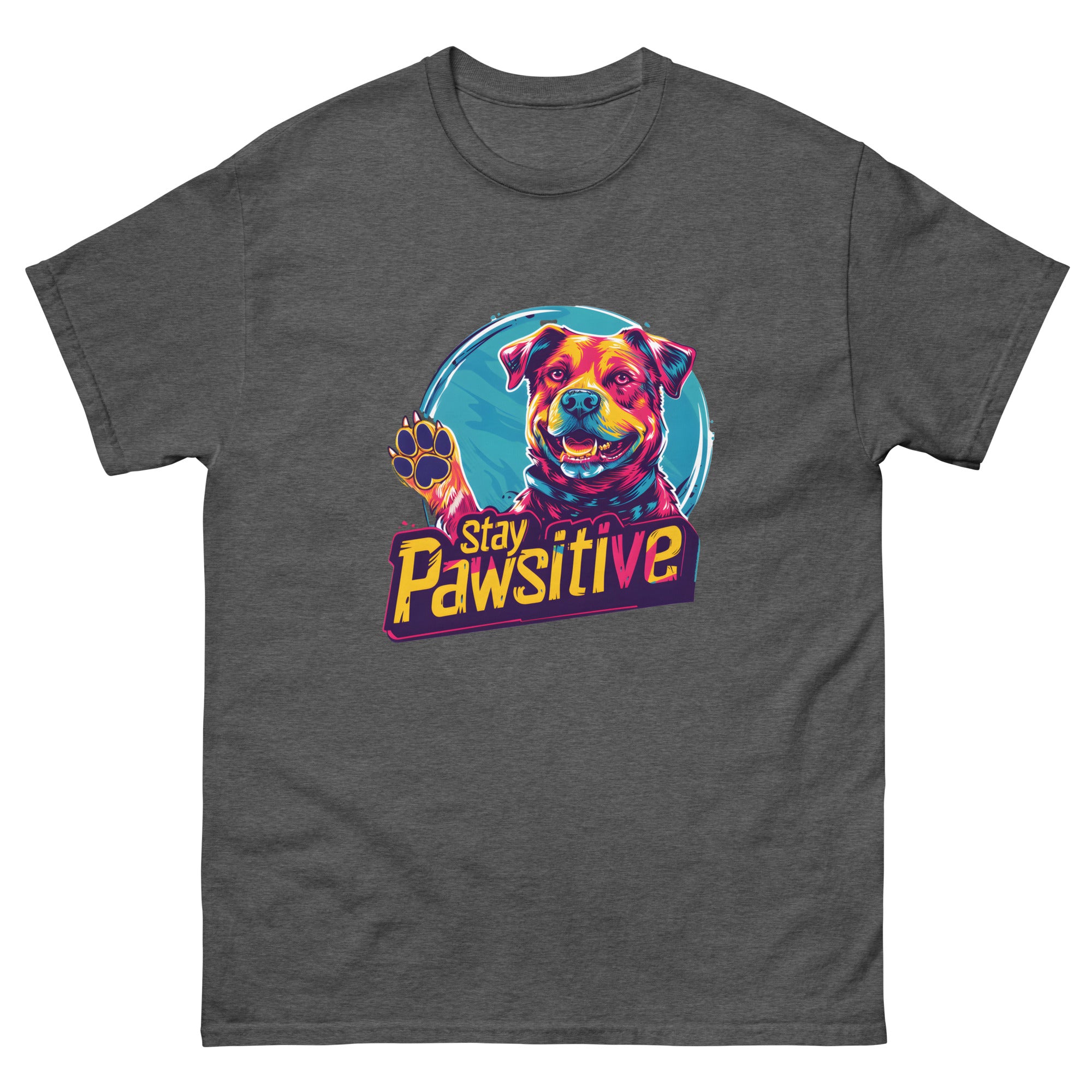 Stay Pawsitive Unisex Funny Dog T-Shirt