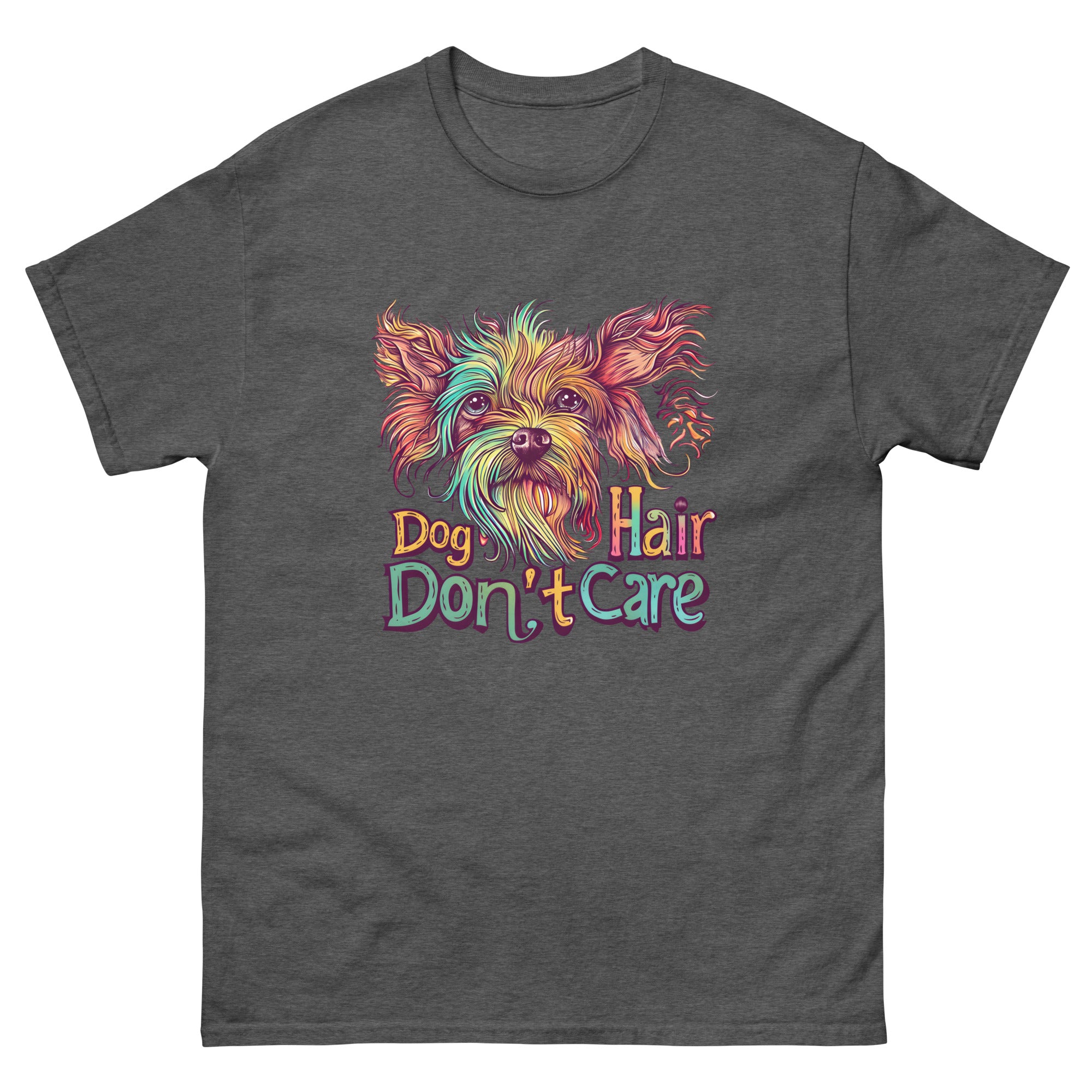 Dog Hair, Don’t Care Unisex Funny Dog T-Shirt