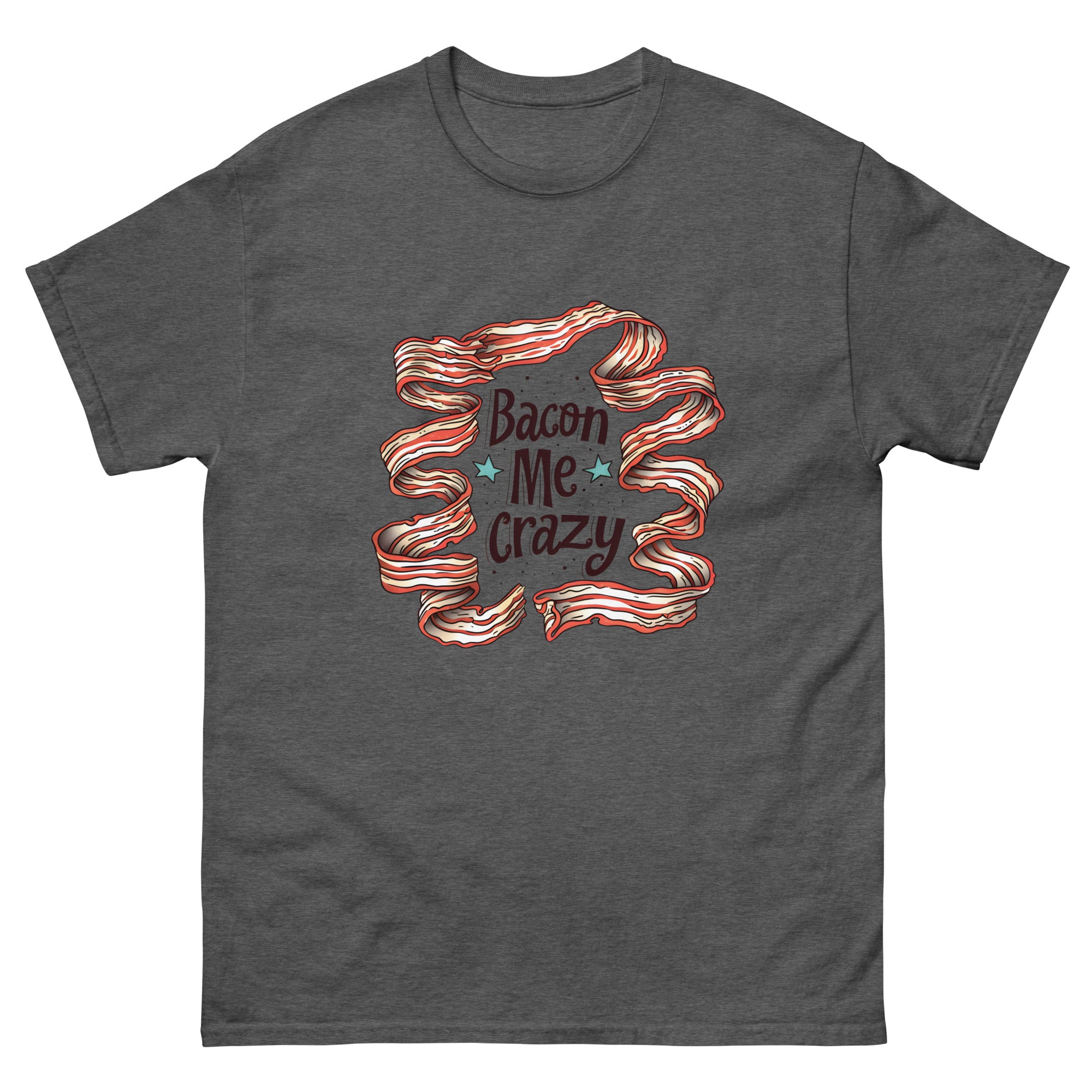 Bacon Me Crazy Unisex Funny Food T-Shirt