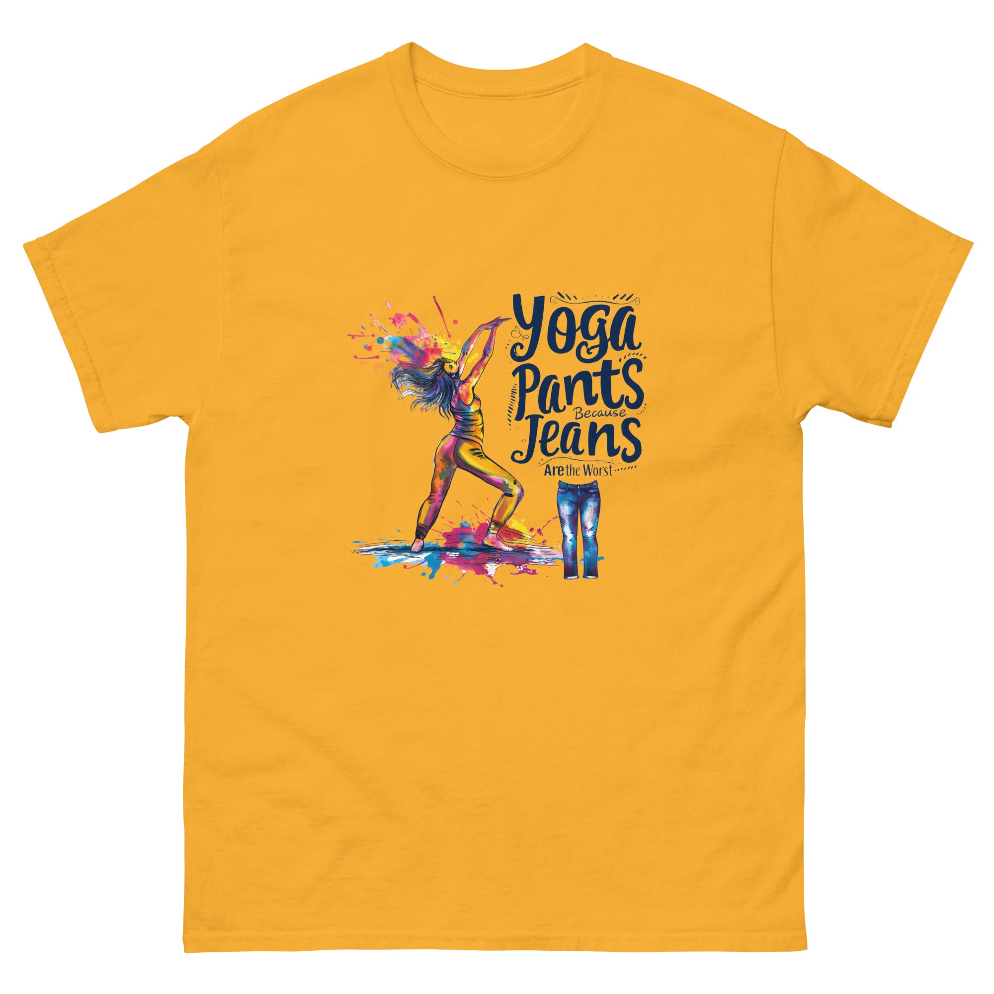 Yoga Pants, Because Jeans Are the Worst Unisex Funny Yoga T-Shirt