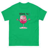 Wine Not Unisex Funny Novelty T-Shirt