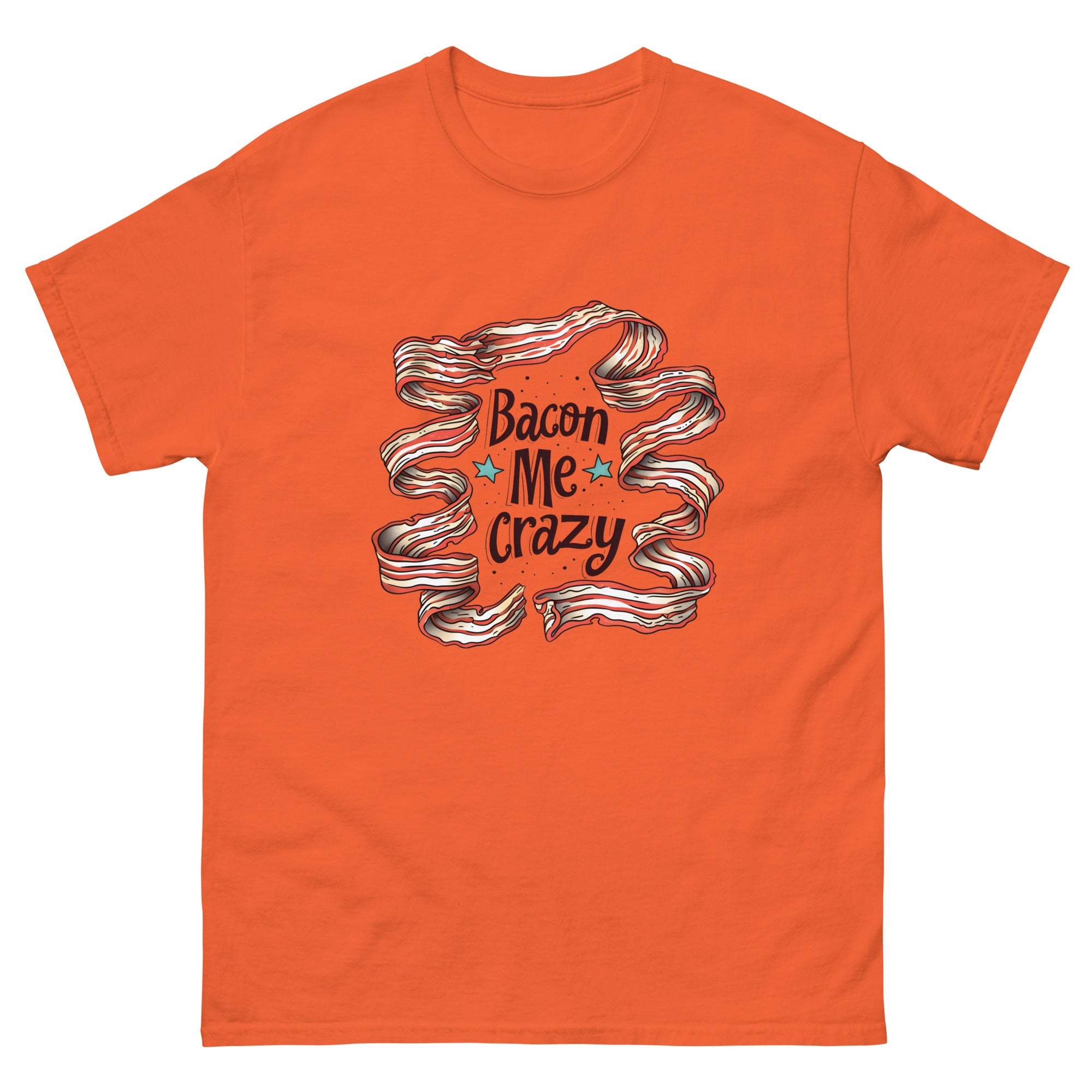 Bacon Me Crazy Unisex Funny Food T-Shirt