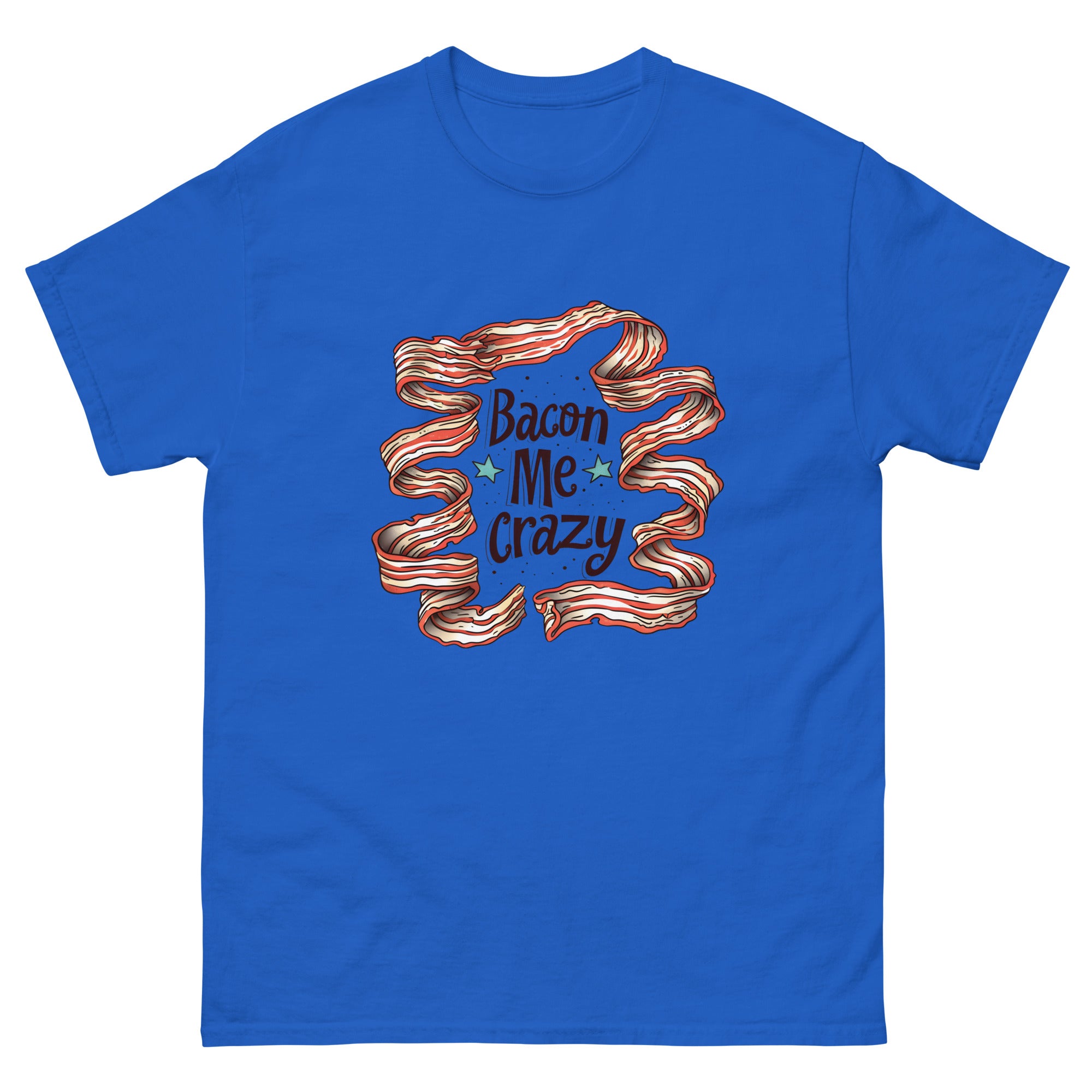 Bacon Me Crazy Unisex Funny Food T-Shirt