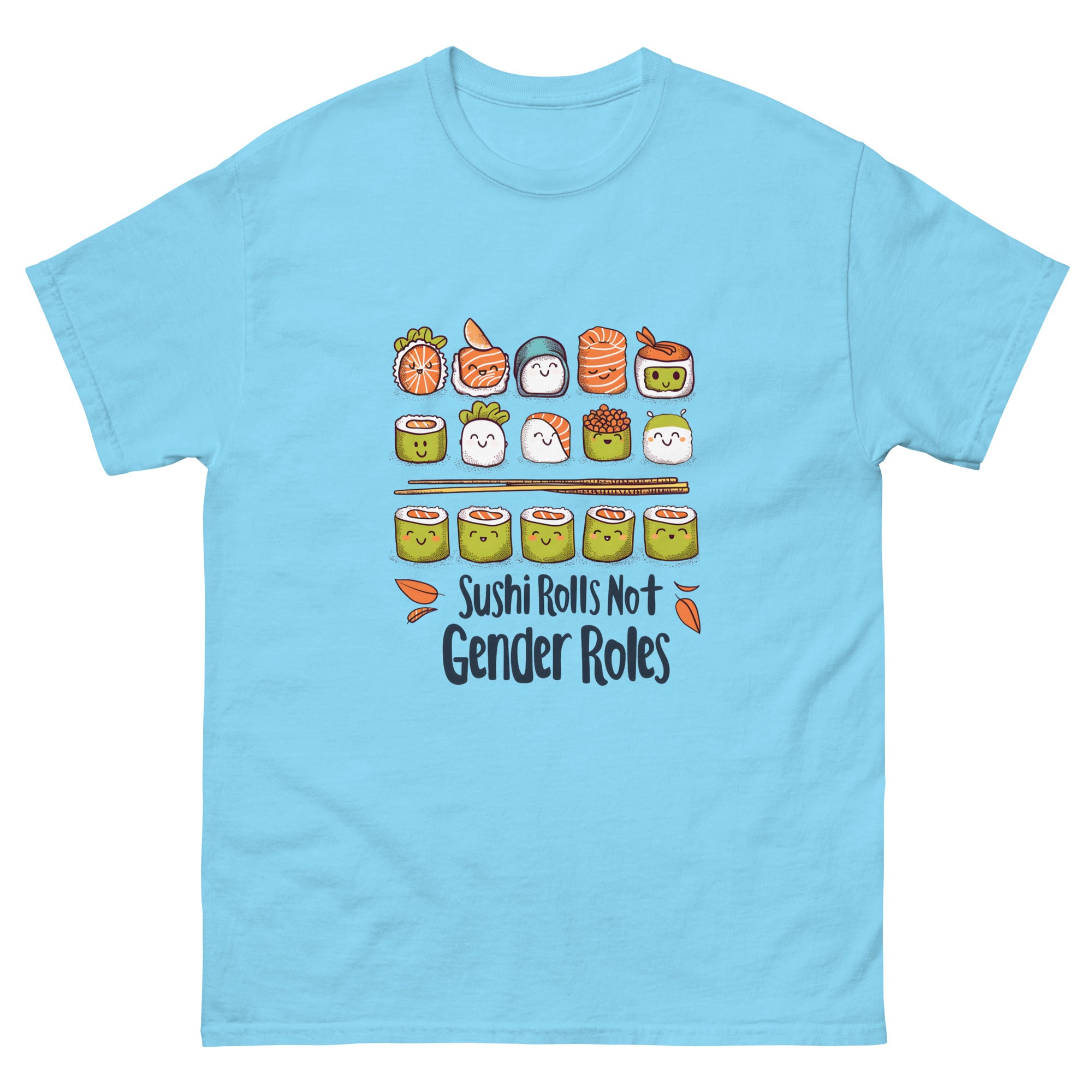 Sushi Rolls, Not Gender Roles Unisex Funny Food T-Shirt