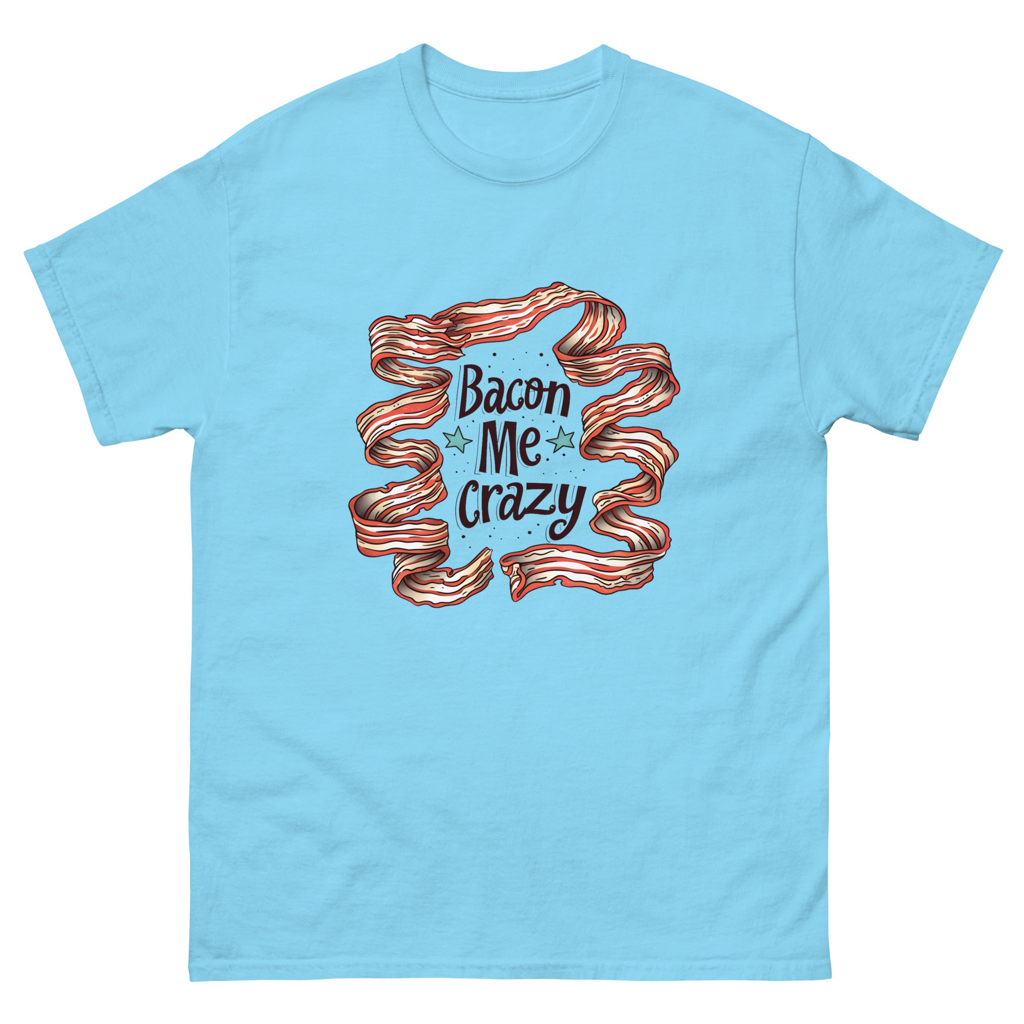 Bacon Me Crazy Unisex Funny Food T-Shirt