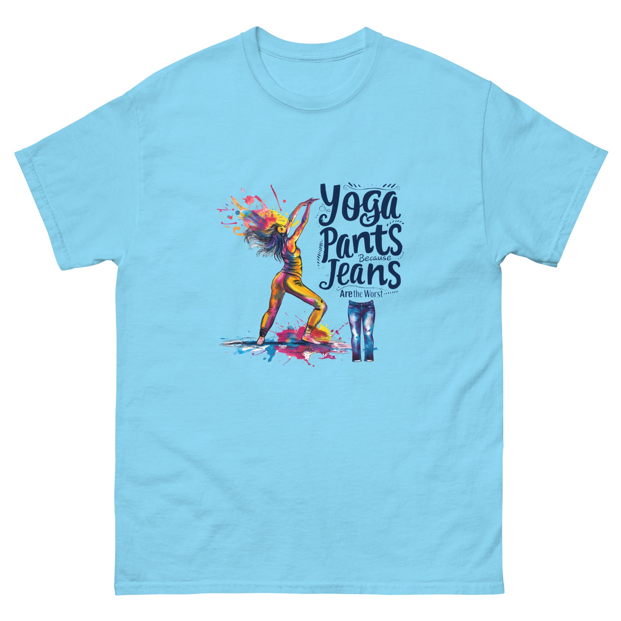 Yoga Pants, Because Jeans Are the Worst Unisex Funny Yoga T-Shirt