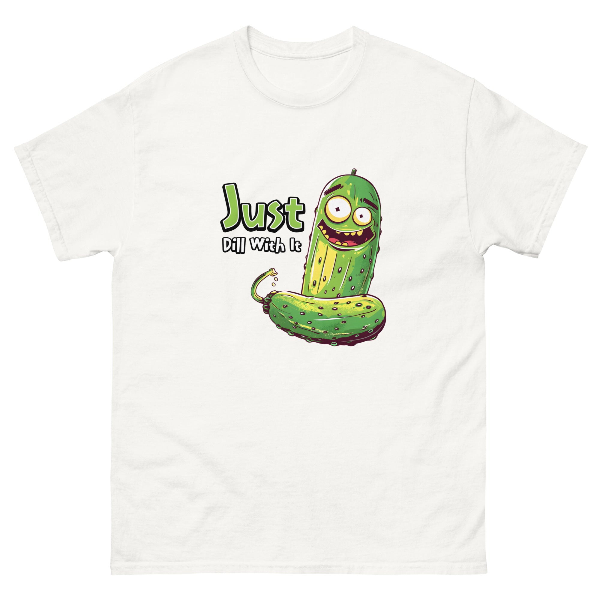 Just Dill With It Unisex Funny Food T-Shirt