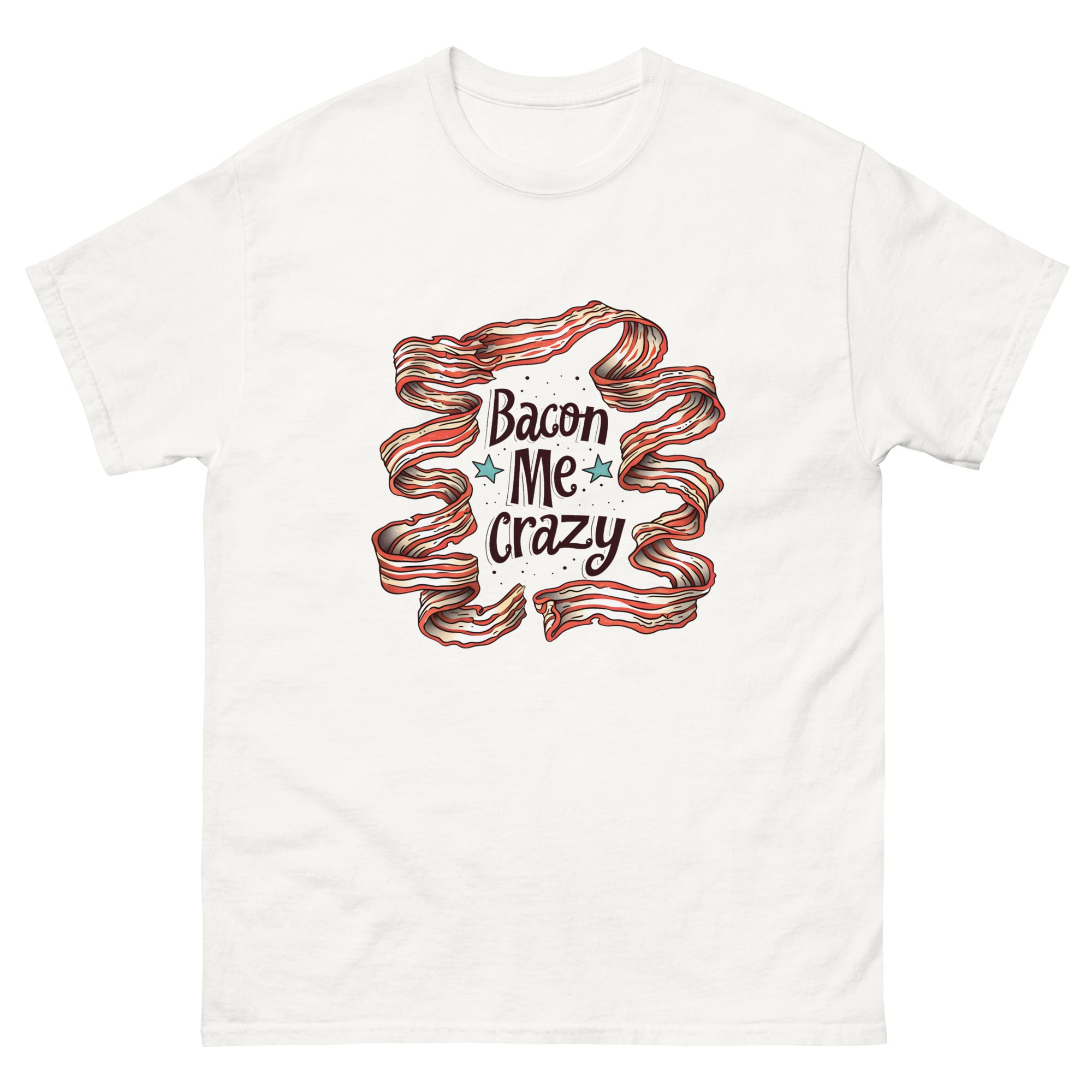 Bacon Me Crazy Unisex Funny Food T-Shirt