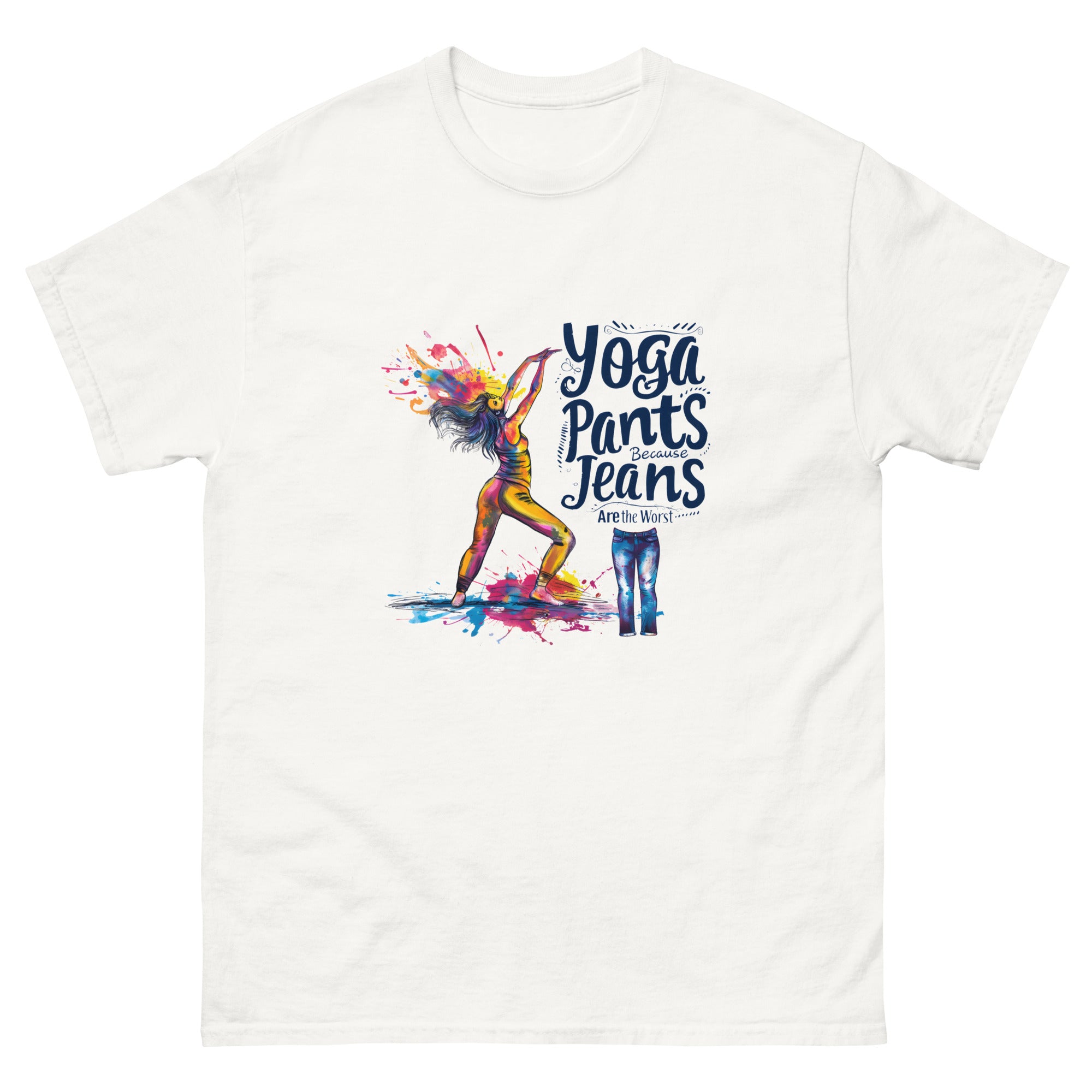 Yoga Pants, Because Jeans Are the Worst Unisex Funny Yoga T-Shirt